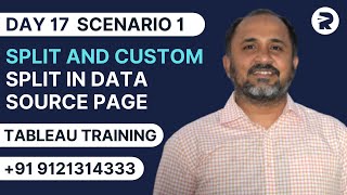 Day 17 - Scenario 1 - Split and Custom Split in Data Source Page | Tableau Tutorials | Rayapati