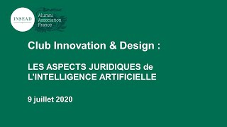 Club INSEAD Innovation & Design : LES ASPECTS JURIDIQUES de L’INTELLIGENCE ARTIFICIELLE