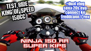 Test Ride Kawasaki Ninja 150 RR Super Kips Super Kencang | King Of Speed 150 CC