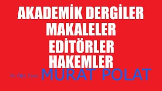 761. DERS DERGİLER, MAKALELER, EDİTÖRLER NASIL OLMALIDIR?