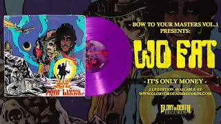 WO FAT - It's Only Money (Bow to Your Masters Volume 1: Thin Lizzy)