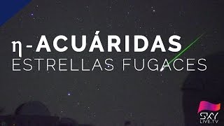 Resumen de las mejores estrellas fugaces - Eta-Acuáridas 2017