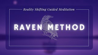 Entering the Quantum Realm: Reality Shifting through Raven Method Meditation