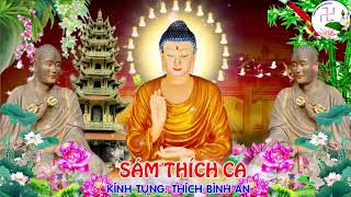 SÁM THÍCH CA  KÍNH TỤNG  THÍCH BÌNH AN