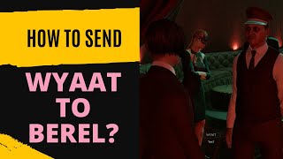 Send Wyatt to Berel | Vampire the Masquerade - Swansong |