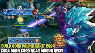 BUILD GORD PALING SAKIT 2024 | CARA MAIN GORD AGAR MUSUH KESEL - MOBILE LEGENDS