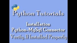 Python Tutorials for Beginners|Python-MySqlConnector Installation,Setup &Verify