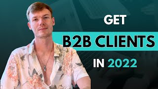 10 Ways to Get More Clients For Your B2B Businesses