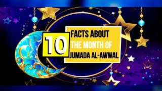 10 Facts About the Month of Jumada al-Awwal: Islam Series