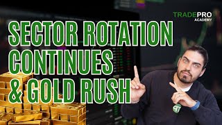 Sector Rotation Continues & Gold RUSH