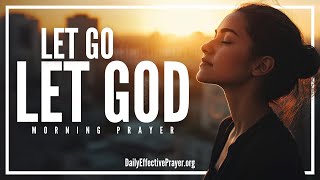 Always Start The Day With God | Blessed Morning Prayer To Let Go and Let God Strengthen You Today