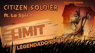 Citizen Soldier ft. Lø Spirit - Limit (Legendado em PT-BR)