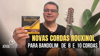 📣 NOVAS CORDAS ROUXINOL PARA BANDOLIM DE 8 & 10 CORDAS | JORGE CARDOSO - BANDOLIM