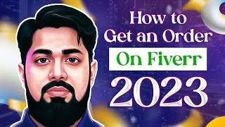 How to Get Your Order on Fiverr in 2023 - Tips for Newbies