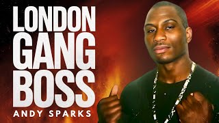 The Rise and Fall of Andy Sparks - London Gangster