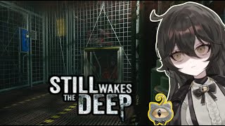 【Still Wakes the Deep】Talking about whats going on in life and Horror Game Time!