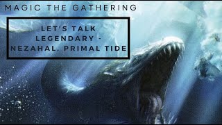 Magic the Gathering - Let's Talk Legendary - Nezahal, Primal Tide (MTG LORE)  #mtg #mtglore