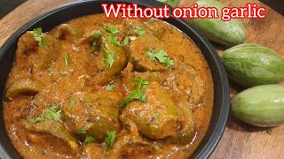 किसी को यकीन ही नहीं हुआ की ये सब्जी बिना लहसुन और प्याज से बना हैं |Without onion and garlic recipe