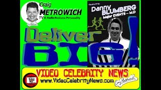 Craig Metrowich Deliver BIG! Interview with Danny Blumberg Major Events