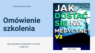 Dokładne omówienie szkolenia Jak Dostać się na Medycynę 2.0