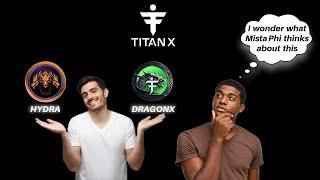 TITANX CRYPTO - What's up with DRAGONX/HYDRA 👀Mista Phi Investigates