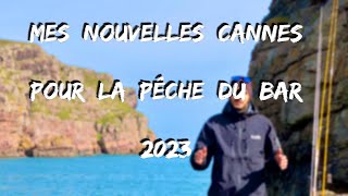 [ TERMINÉ ] Mes NOUVELLES CANNES pour la PÊCHE du BAR EN 2023 ! 💛🤍