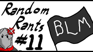 Random Rants ep11: BLM or All lives matter