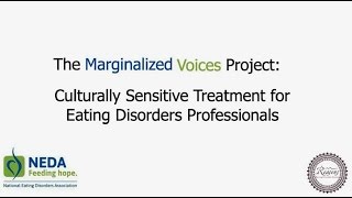 The Marginalized Voices Project: Culturally Sensitive Treatment for Eating Disorders Professionals