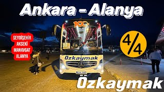 #316 ALACABEL GEÇİŞİ / ÖZKAYMAK SEYAHAT / ANKARA - ALANYA OTOBÜS YOLCULUĞU 4.BÖLÜM