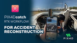 Pix4D -  PIX4Dcatch RTK workflow for Accident Reconstruction