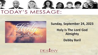 Holy Is The Lord God Almighty - Debby Baril.