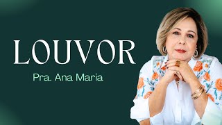 Louvor Pra. Ana Maria