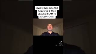 Muslim Gets John 17:3 Answered & Then LEAVES ISLAM To Accept JESUS!