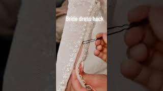 Bride dress hack