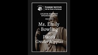 Lyceum Student Speaker Series - Ms. Emily Bowling on Plato's "Greater Hippias"