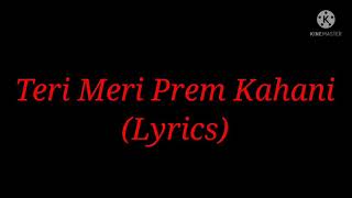 Song: Teri Meri Prem Kahani (Lyrics)| Singer: Rahat Fateh Ali Khan & Shreya Ghoshal|Movie: Bodyguard