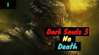 Dark Souls 3 - No Death Run: Part 1