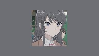 ,, 🦋 fukashigi no carte (rascal does not dream of bunny girl senpai ed) / slowed down + reverb ..