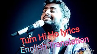 Tum hi ho ( lyrics)  in English translation,  Arijit Singh, Aashiqui 2