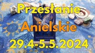 Przesłanie Anielskie na tydzień 29.4-5.5.2024