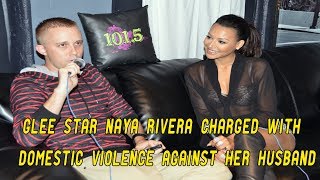 GleeGlee star Naya Rivera charged with domestic violence against her husband