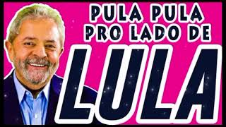 LULA 2022 - NOVA MUSICA ORIGINAL - COMEÇOU O PULA PULA