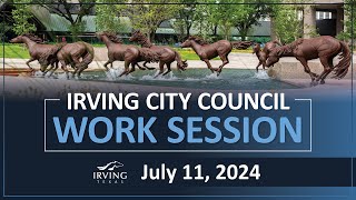 City of Irving | City Council Work Session July 11, 2024