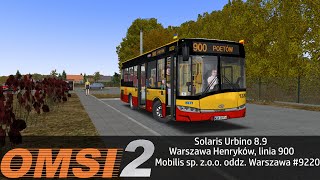 OMSI 2 1080p 60fps Warszawa Henryków, Linia 900+Solaris Urbino 8.9 #9220