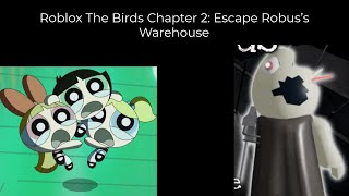 AAAH!!! THE EVIL ROBOT: ROBUS! Roblox The Birds Chapter 2: Escape Robus’s Warehouse