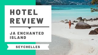 Hotel Review: JA Enchanted Island, Seychelles