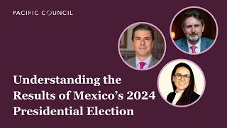 Understanding the Results of Mexico’s 2024 Presidential Election | Webinar