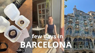 trip to barcelona | exploring the city, eating delicious food & making new friends