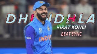 DHUNDHLA X VIRAT KOHLI BEAT SYNC 60 FPS 4K STATUS♦#trending #kartikaydios #cricket #viratkohli #edit