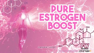 Get INSANE Estrogen LEVELS! Pure Estrogen Boost! Subliminal Frequency